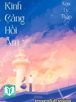 Kinh Cảng Hồi Âm - Vạn Lỵ Tháp