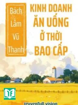 Kinh Doanh Ăn Uống Ở Thời Bao Cấp
