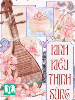 Kinh Kiều Thịnh Sủng - Ngã Bất Hát Bạch Chúc