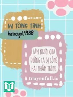 Làm Người Qua Đường Ta Bị Công Hai Nhắm Trúng