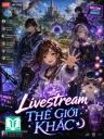 Livestream Thế Giới Khác