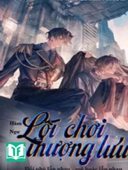 Lối Chơi Thượng Lưu - Hàm Ngư Mại Hoa