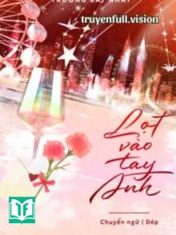 Lọt Vào Tay Anh - Trương Bất Nhất