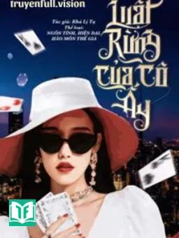 Luật Rừng Của Cô Ấy - Khả Lị Tạ