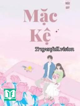 Mặc Kệ - Tống Mặc Quy