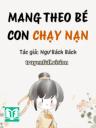 Mang Theo Bé Con Chạy Nạn