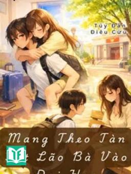 Mang Theo Tàn Tật Lão Bà Vào Đại Học