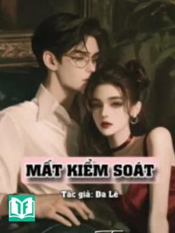 Mất Kiểm Soát - Dã Lê