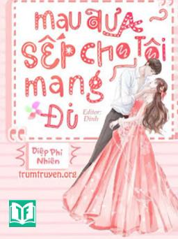 Mau Đưa Sếp Tôi Đi Giùm Cái