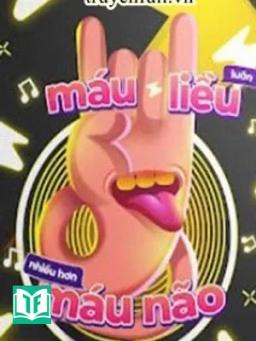 Máu Liều Luôn Nhiều Hơn Máu Não