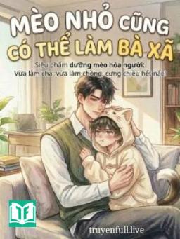 Mèo Nhỏ Cũng Có Thể Làm Bà Xã