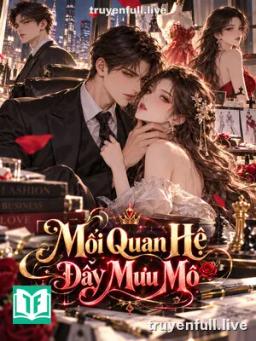 Mối Quan Hệ Đầy Mưu Mô