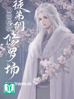 Mối Quan Hệ Giữa Ta Và Các Đồ Đệ Thật Phức Tạp