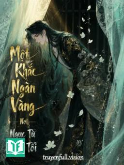 Một Khắc Ngàn Vàng Nơi Ngục Tù Tăm Tối