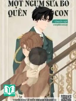 Một Ngụm Sữa Bò Quên Con