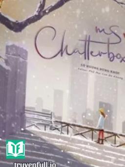Ms. Chatterbox – Cô Nương Đừng Khóc