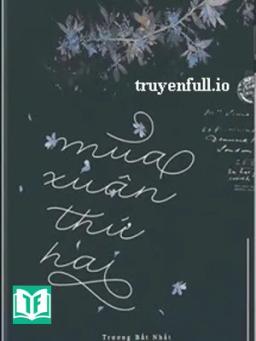Mùa Xuân Thứ Hai - Trương Bất Nhất