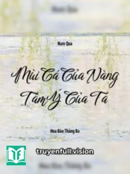 Mùi Cá Của Nàng, Tâm Ý Của Ta