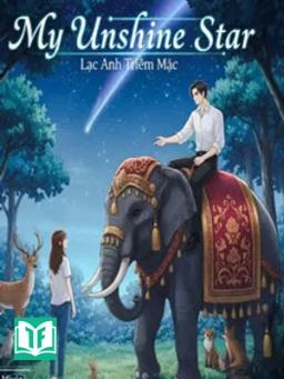 My Unshine Star - Lạc Anh Triêm Mặc