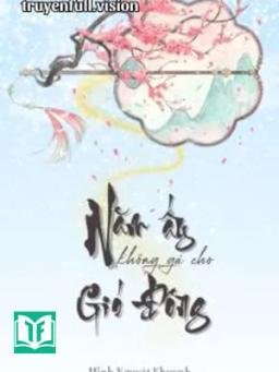 Năm Ấy Không Gả Cho Gió Đông