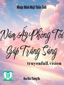 Năm Ấy Phòng Tối Gặp Trăng Sáng