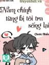 Nam Chính Từng Bị Tôi Tra Sống Lại