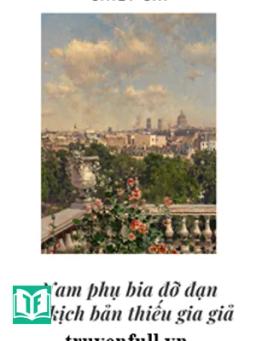 Nam Phụ Pháo Hôi Xé Kịch Bản Thiếu Gia Giả