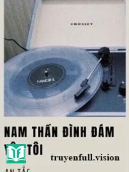 Nam Thần Đình Đám Yêu Tôi
