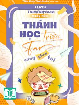 Ngày Nào Thánh Học Triệu Fan Cũng Ghẹo Tui