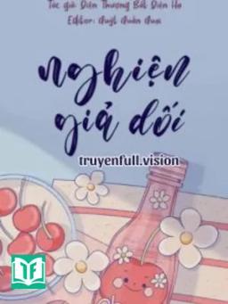 Nghiện Giả Dối - Điện Thượng Bất Điện Hạ
