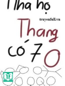 Nhà Họ Thang Có 7 O