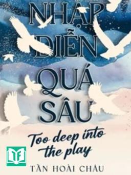 Nhập Diễn Quá Sâu - Tần Hoài Châu