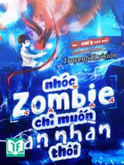 Nhóc Zombie Chỉ Muốn An Nhàn Thôi