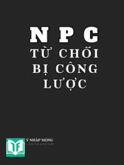 Npc Cự Tuyệt Bị Công Lược