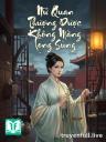 Nữ Quan Thượng Dược Không Màng Long Sủng