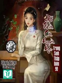 Nữ Thần Côn Huyền Học Trọng Sinh Thập Niên 90