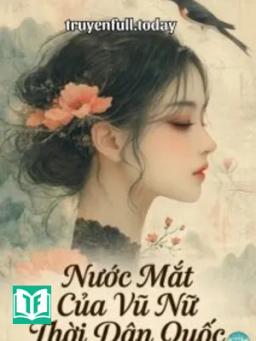 Nước Mắt Của Vũ Nữ Thời Dân Quốc