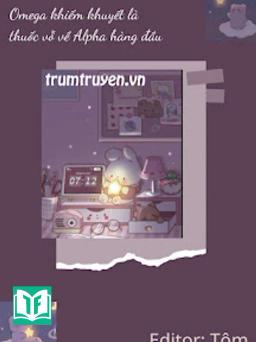 Omega Khiếm Khuyết Là Thuốc Vỗ Về Alpha Hàng Đầu