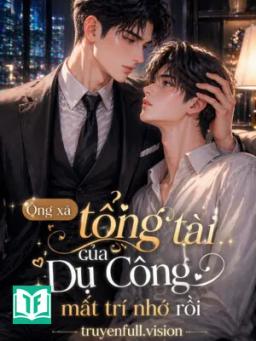 Ông Xã Tổng Tài Của Dụ Công Mất Trí Nhớ Rồi