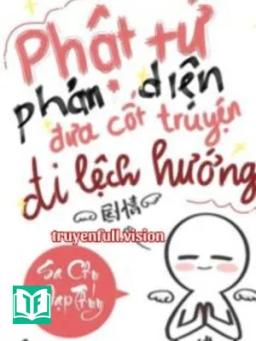 Phật Tử Phản Diện Đưa Cốt Truyện Đi Lệch Hướng