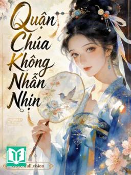 Quận Chúa Không Nhẫn Nhịn