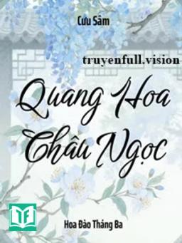 Quang Hoa Châu Ngọc - Cưu Sâm