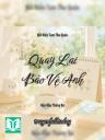 Quay Lại Bảo Vệ Anh - Bất Kiến Tam Thu Quân