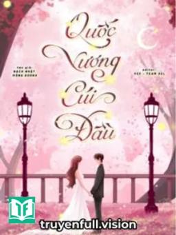 Quốc Vương Cúi Đầu - Bạch Nhật Mộng Dương