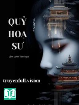 Quỷ Họa Sư - Lâm Uyển Tiện Ngư