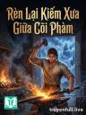 Rèn Lại Kiếm Xưa Giữa Cõi Phàm