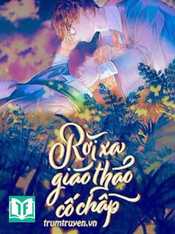 Rời Xa Giáo Thảo Cố Chấp