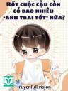 Rốt Cuộc Cậu Còn Có Bao Nhiêu "Anh Trai Tốt" Nữa?