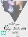 Rốt Cuộc Gặp Được Em - Văn Việt