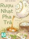 Rượu Nhạt Pha Trà